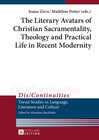 Buchcover The Literary Avatars of Christian Sacramentality, Theology and Practical Life in Recent Modernity
