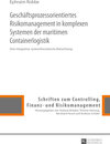 Buchcover Geschäftsprozessorientiertes Risikomanagement in komplexen Systemen der maritimen Containerlogistik