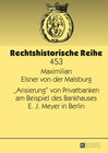 Buchcover «Arisierung» von Privatbanken am Beispiel des Bankhauses E. J. Meyer in Berlin