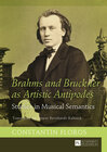 Buchcover Brahms and Bruckner as Artistic Antipodes