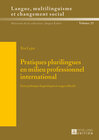 Buchcover Pratiques plurilingues en milieu professionnel international