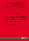 Buchcover Die Würde der Arbeit zwischen Macht, Dichtung und Glauben