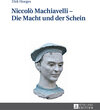 Buchcover Niccolò Machiavelli – Die Macht und der Schein