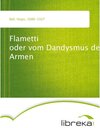 Buchcover Flametti oder vom Dandysmus der Armen