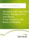 Buchcover Narrative and Legendary Poems: Barclay of Ury, and Others From Volume I., the Works of Whittier