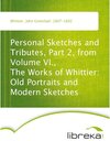 Buchcover Personal Sketches and Tributes, Part 2, from Volume VI., The Works of Whittier: Old Portraits and Modern Sketches