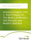 Buchcover Historical Papers, Part 3, from Volume VI., The Works of Whittier: Old Portraits and Modern Sketches