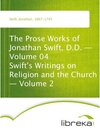 Buchcover The Prose Works of Jonathan Swift, D.D. - Volume 04 Swift's Writings on Religion and the Church - Volume 2