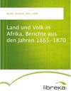 Buchcover Land und Volk in Afrika, Berichte aus den Jahren 1865-1870