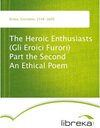 Buchcover The Heroic Enthusiasts (Gli Eroici Furori) Part the Second An Ethical Poem