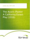 Buchcover The Acorn-Planter A California Forest Play (1916)