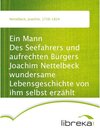 Buchcover Ein Mann Des Seefahrers und aufrechten Bürgers Joachim Nettelbeck wundersame Lebensgeschichte von ihm selbst erzählt