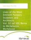 Buchcover Lives of the Most Eminent Painters Sculptors and Architects Vol. 02 (of 10), Berna to Michelozzo Michelozzi