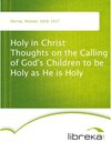 Buchcover Holy in Christ Thoughts on the Calling of God's Children to be Holy as He is Holy