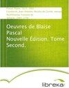 Buchcover Oeuvres de Blaise Pascal Nouvelle Édition. Tome Second.