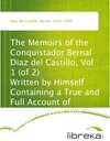 Buchcover The Memoirs of the Conquistador Bernal Diaz del Castillo, Vol 1 (of 2) Written by Himself Containing a True and Full Acc