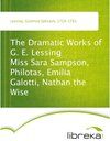 Buchcover The Dramatic Works of G. E. Lessing Miss Sara Sampson, Philotas, Emilia Galotti, Nathan the Wise