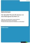 Buchcover Die Aktualität Theodor W. Adornos vor dem Hintergrund des Web 2.0
