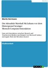 Buchcover Die Aktualität Marshall McLuhans vor dem Hintergrund heutiger Mensch-Computer-Interaktion