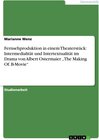Buchcover Fernsehproduktion in einem Theaterstück: Intermedialität und Intertextualität im Drama von Albert Ostermaier „The Making