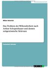 Buchcover Das Problem der Willensfreiheit nach Arthur Schopenhauer und dessen zeitgenössische Relevanz