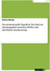 Buchcover Das professionelle Tipp-Kick: Ein Spiel im Spannungsfeld zwischen Hobby und sportlicher Anerkennung