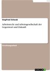 Buchcover Arbeitsrecht und Arbeitsgesellschaft der Gegenwart und Zukunft