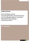 Buchcover Die Verwaltung und das Verwaltungshandeln. Demokratisierung des Verwaltungsverfahrens und frühe Öffentlichkeitsbeteiligu