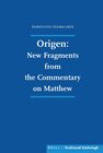 Buchcover Origen: New Fragments from the Commentary on Matthew