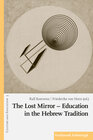 Buchcover The Lost Mirror – Education in the Hebrew Tradition