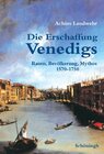 Buchcover Die Erschaffung Venedigs