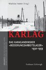 Buchcover KARLAG Das Karagandinsker "Besserungsarbeitslager" 1930-1959
