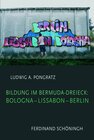 Buchcover Bildung im Bermuda-Dreieck: Bologna - Lissabon - Berlin
