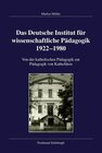 Buchcover Das Deutsche Institut für wissenschaftliche Pädagogik 1922-1980