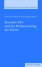 Buchcover Benedikt XVI. und die Weltbeziehung der Kirche