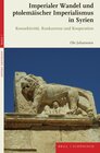 Buchcover Imperialer Wandel und ptolemäischer Imperialismus in Syrien