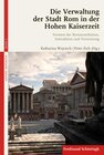 Buchcover Die Verwaltung der Stadt Rom in der Hohen Kaiserzeit