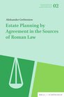 Buchcover Estate Planning by Agreement in the Sources of Roman Law