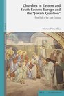 Buchcover Churches in Eastern and South-Eastern Europe and the “Jewish Question”