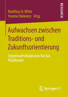 Buchcover Aufwachsen zwischen Traditions- und Zukunftsorientierung