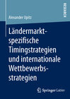 Buchcover Ländermarktspezifische Timingstrategien und internationale Wettbewerbsstrategien