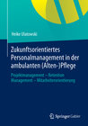 Buchcover Zukunftsorientiertes Personalmanagement in der ambulanten (Alten-)Pflege