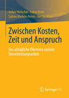 Buchcover Zwischen Kosten, Zeit und Anspruch