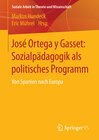 Buchcover José Ortega y Gasset: Sozialpädagogik als politisches Programm