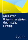 Buchcover Mutmacher: Unternehmen stärken durch mutige Führung