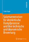 Buchcover Solarturmreceiver für überkritische Dampfprozesse und ihre technische und ökonomische Bewertung
