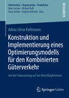 Buchcover Konstruktion und Implementierung eines Optimierungsmodells für den Kombinierten Güterverkehr