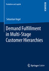Buchcover Demand Fulfillment in Multi-Stage Customer Hierarchies