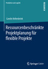 Buchcover Ressourcenbeschränkte Projektplanung für flexible Projekte