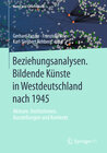 Buchcover Beziehungsanalysen. Bildende Künste in Westdeutschland nach 1945
